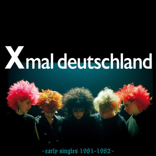 Xmal Deutschland - Early Singles (1981-1982) - Cassettes