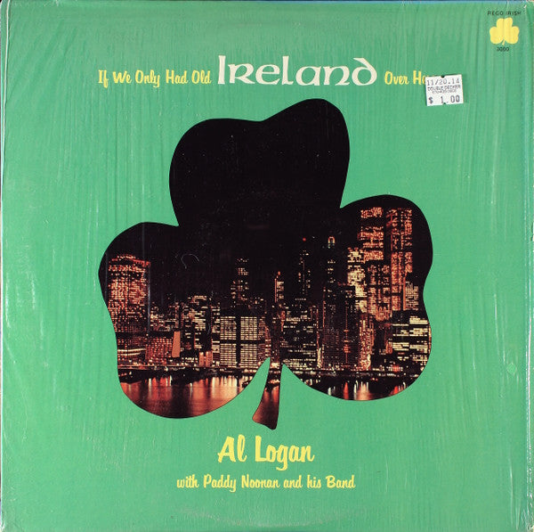 Al Logan With Paddy Noonan & His Band - If We Only Had Old Ireland Over Here - Used